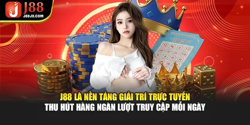 J88 là nền tảng giải trí trực tuyến thu hút hàng ngàn lượt truy cập mỗi ngày