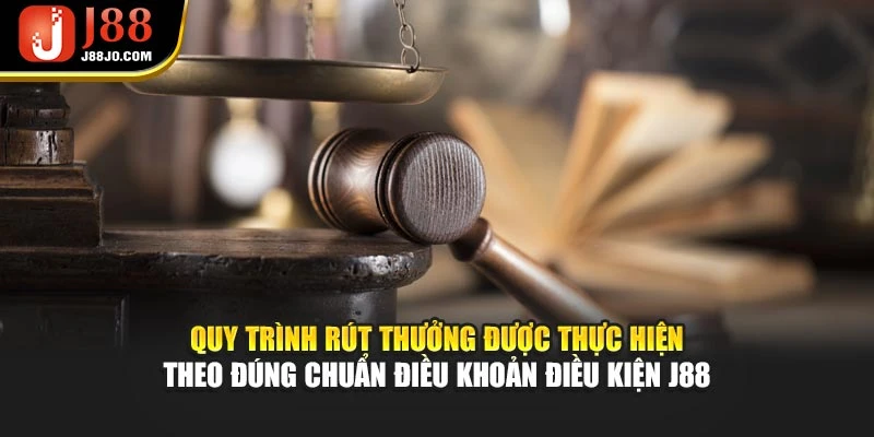 Quy trình rút thưởng được thực hiện theo đúng chuẩn điều khoản điều kiện J88
